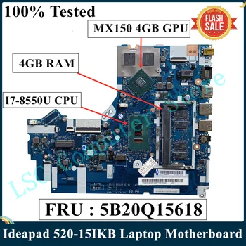 Pentru Lenovo Ideapad 520-15IKB Laptop Placa de baza 5B20Q15618 5B20Q15604 Cu I7-8550U CPU 4GB RAM MX150 4GB GPU NM-B452 DDR4